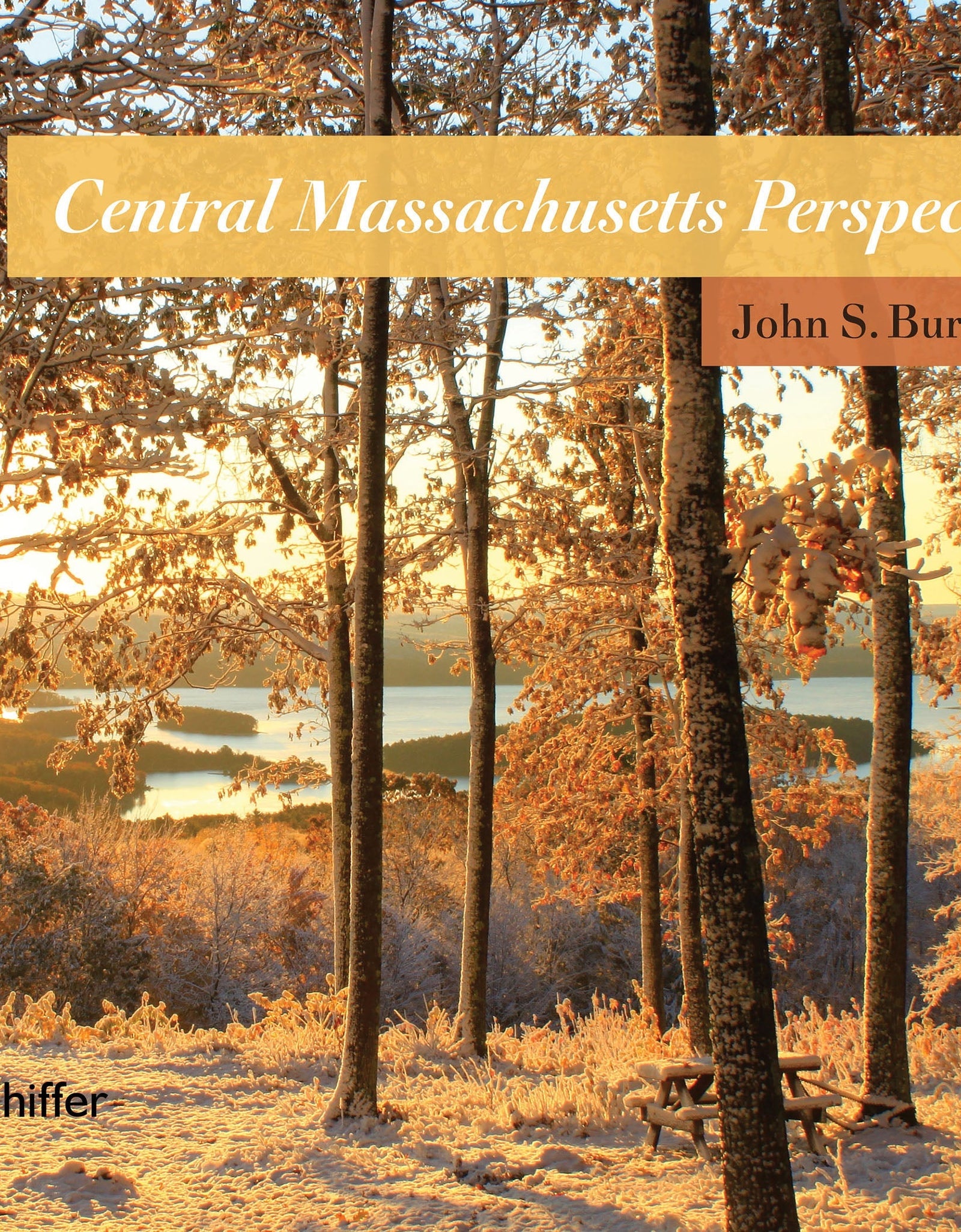 Central Massachusetts Perspectives by Schiffer Publishing