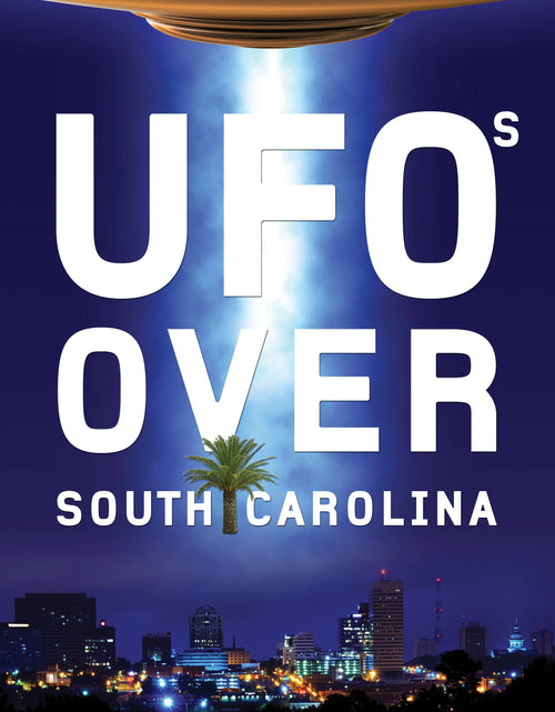 Load image into Gallery viewer, UFOs Over South Carolina by Schiffer Publishing

