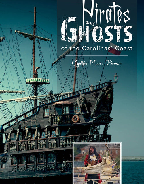 Load image into Gallery viewer, Pirates and Ghosts of the Carolinas' Coast by Schiffer Publishing
