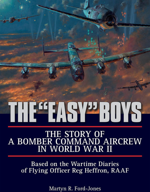 Load image into Gallery viewer, The "Easy" Boys: The Story of a Bomber Command Aircrew in World War II by Schiffer Publishing
