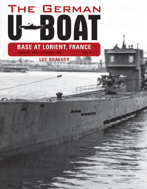 Load image into Gallery viewer, The German U-Boat Base at Lorient France: August 1942-August 1943 by Schiffer Publishing
