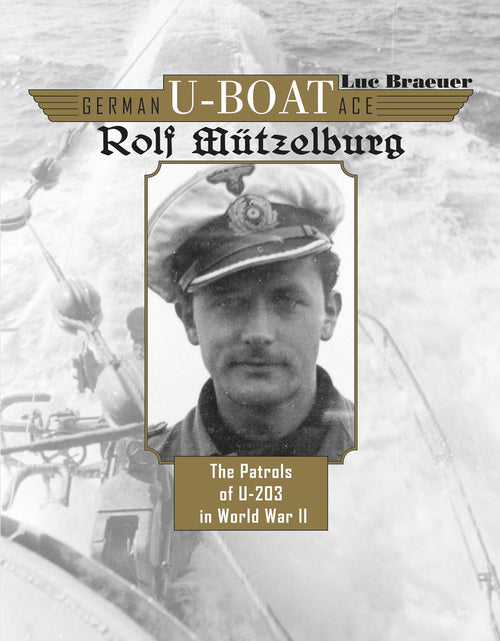 Load image into Gallery viewer, German U-Boat Ace Rolf Mützelburg by Schiffer Publishing
