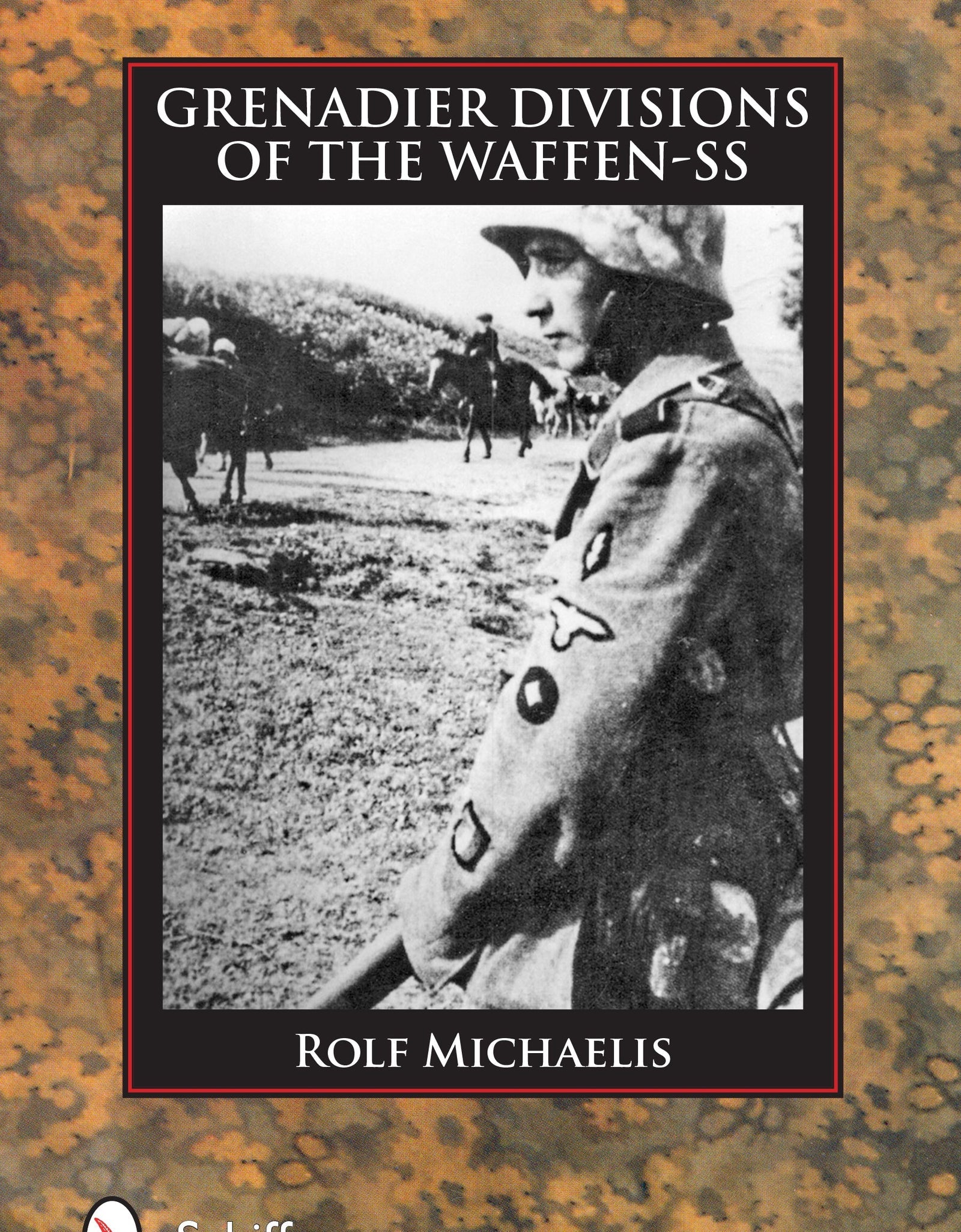 Grenadier Divisions of the Waffen-SS by Schiffer Publishing