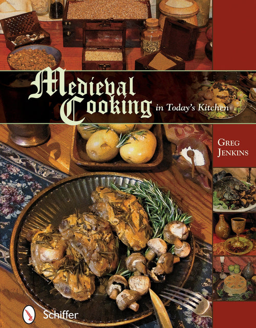 Load image into Gallery viewer, Medieval Cooking in Today's Kitchen by Schiffer Publishing

