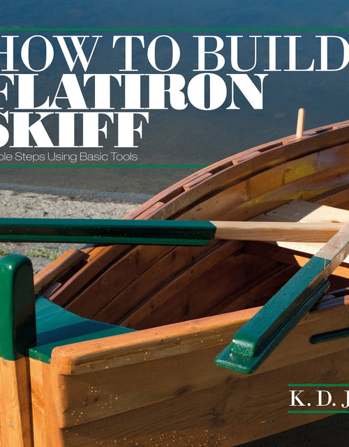 Load image into Gallery viewer, How to Build a Flatiron Skiff by Schiffer Publishing
