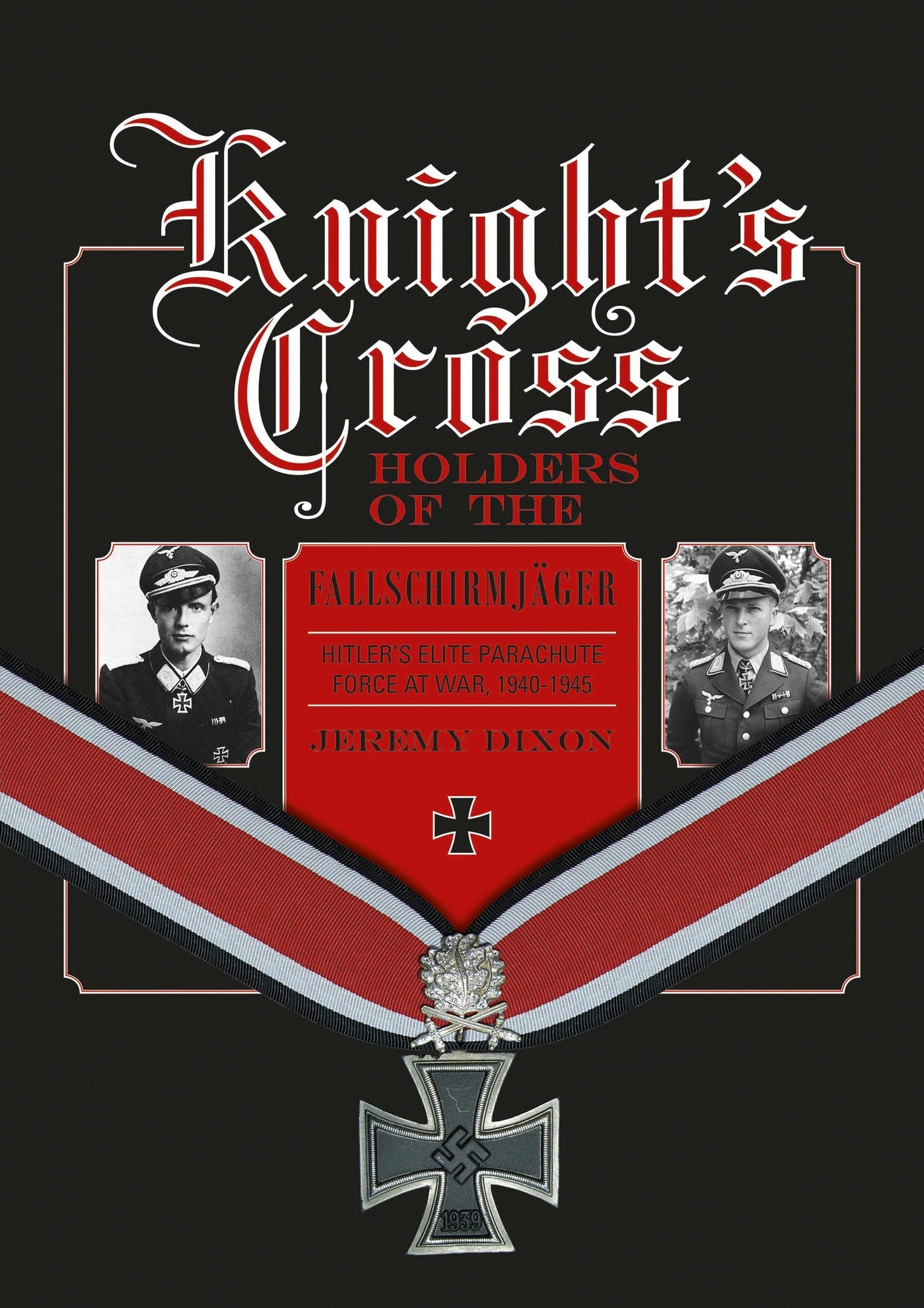 Knight’s Cross Holders of the Fallschirmjäger by Schiffer Publishing