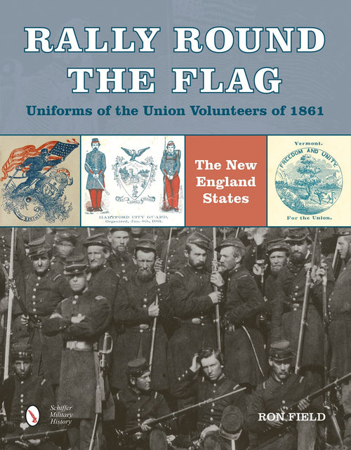 Load image into Gallery viewer, Rally Round the Flag—Uniforms of the Union Volunteers of 1861 by Schiffer Publishing
