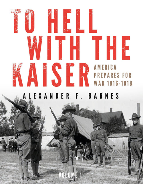 Load image into Gallery viewer, To Hell with the Kaiser, Vol. I by Schiffer Publishing
