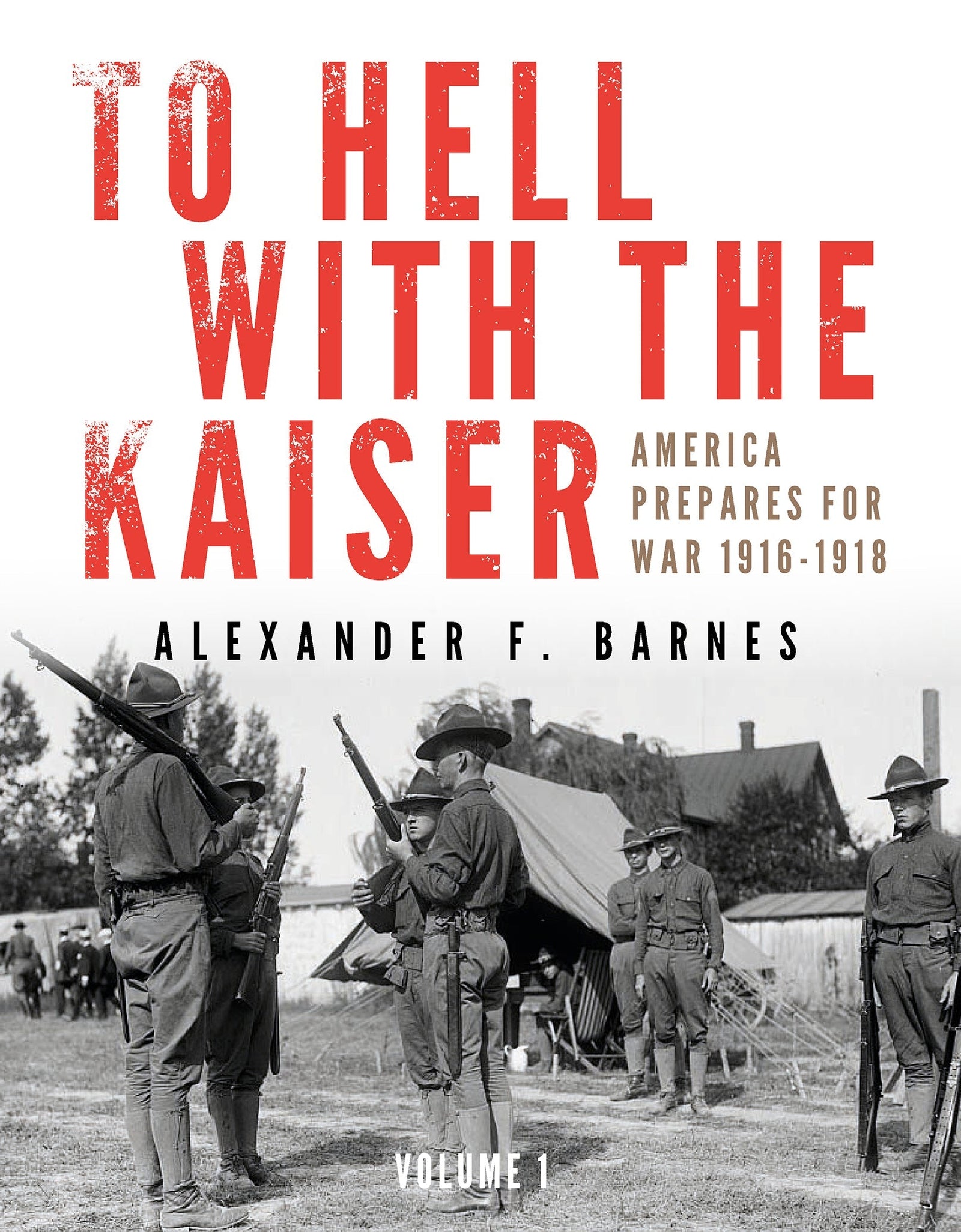 To Hell with the Kaiser, Vol. I by Schiffer Publishing
