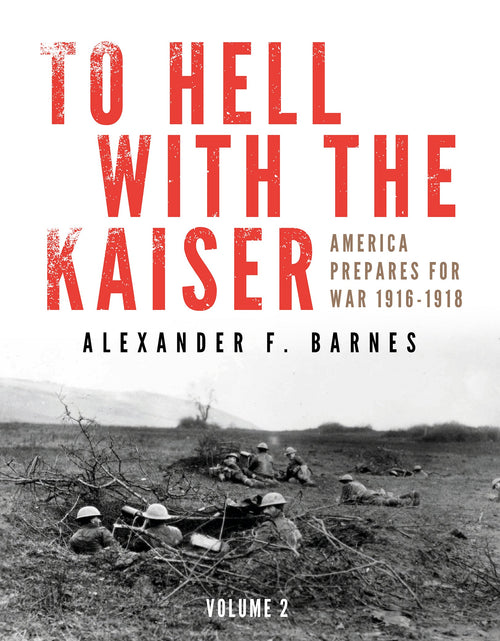 Load image into Gallery viewer, To Hell with the Kaiser, Vol. II by Schiffer Publishing

