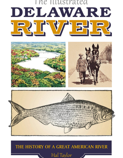 Load image into Gallery viewer, The Illustrated Delaware River by Schiffer Publishing
