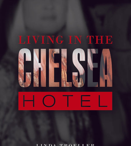 Living in the Chelsea Hotel by Schiffer Publishing