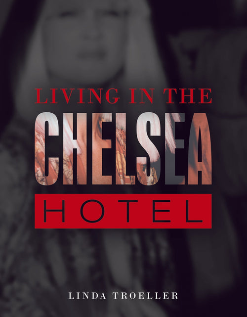 Load image into Gallery viewer, Living in the Chelsea Hotel by Schiffer Publishing
