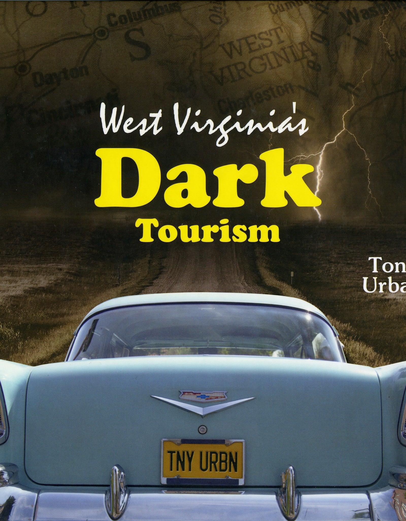 West Virginia's Dark Tourism by Schiffer Publishing