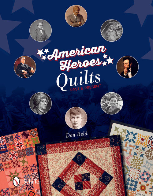 Load image into Gallery viewer, American Heroes Quilts, Past &amp; Present by Schiffer Publishing
