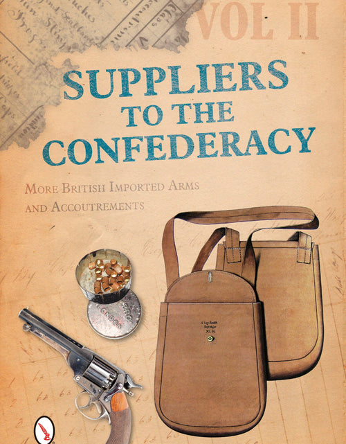 Load image into Gallery viewer, Suppliers to the Confederacy Volume II by Schiffer Publishing
