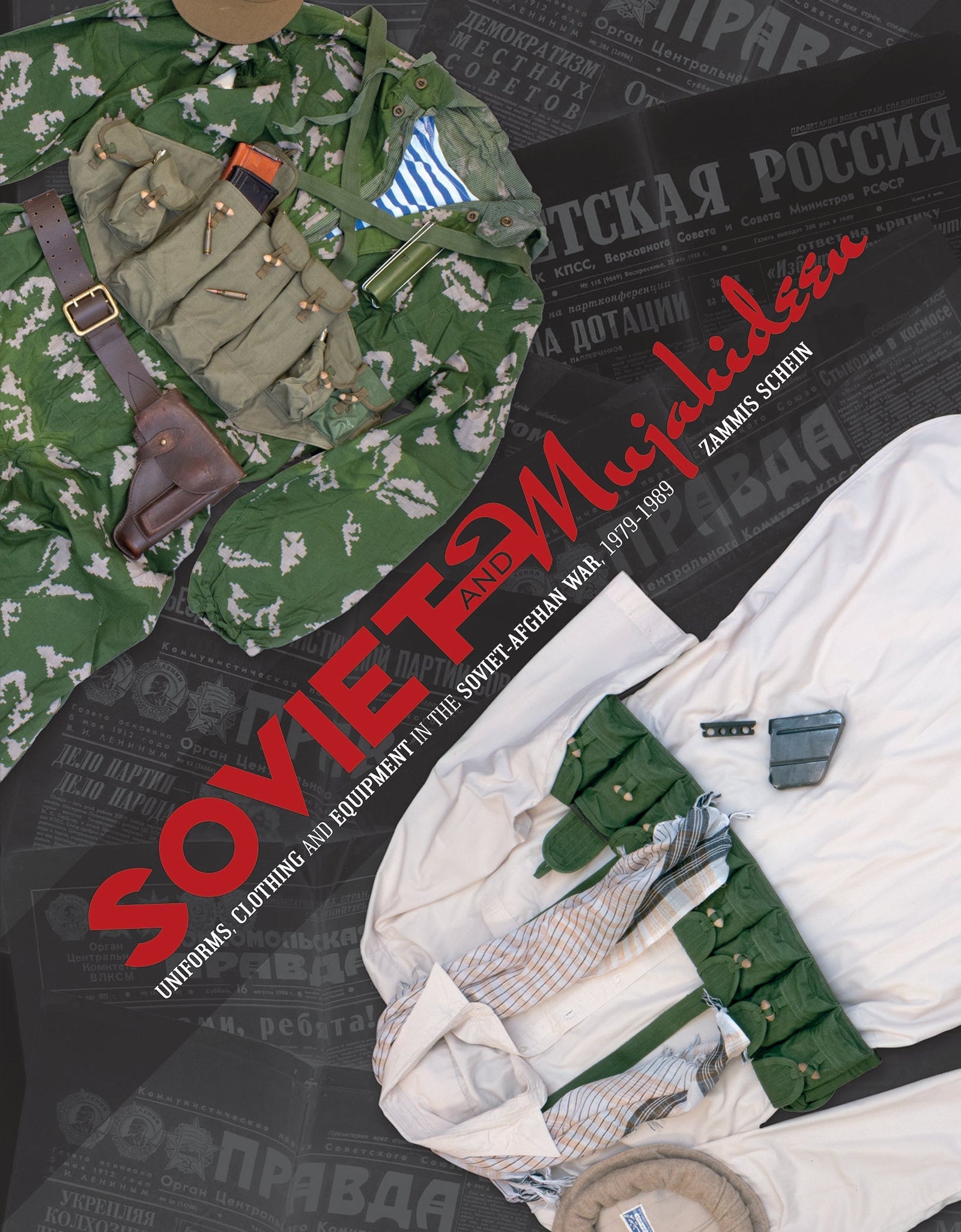 Soviet and Mujahideen Uniforms, Clothing, and Equipment in the Soviet-Afghan War, 1979-1989 by Schiffer Publishing