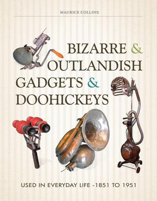 Load image into Gallery viewer, Bizarre &amp; Outlandish Gadgets &amp; Doohickeys by Schiffer Publishing
