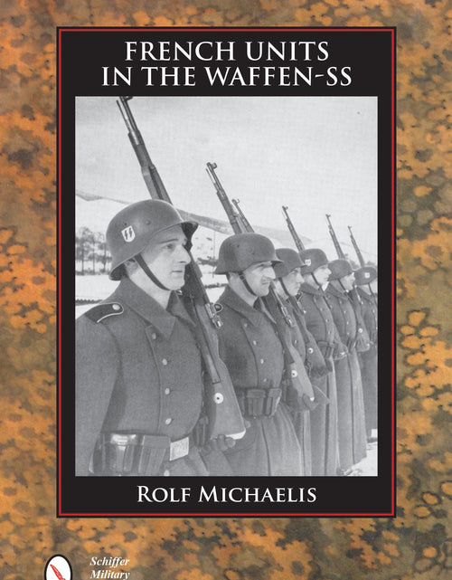 Load image into Gallery viewer, French Units in the Waffen-SS by Schiffer Publishing
