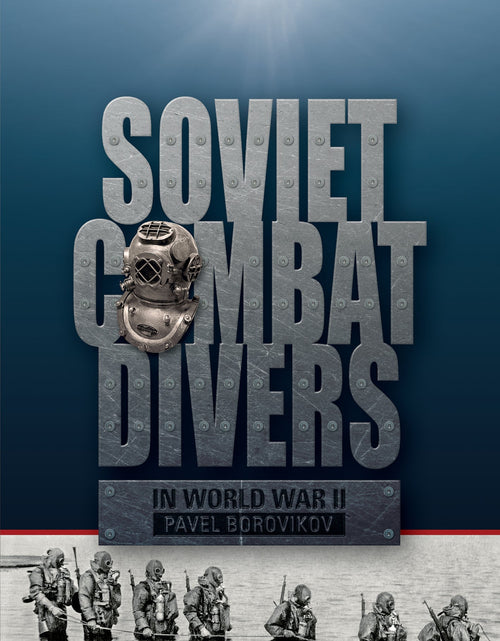 Load image into Gallery viewer, Soviet Combat Divers in World War II by Schiffer Publishing
