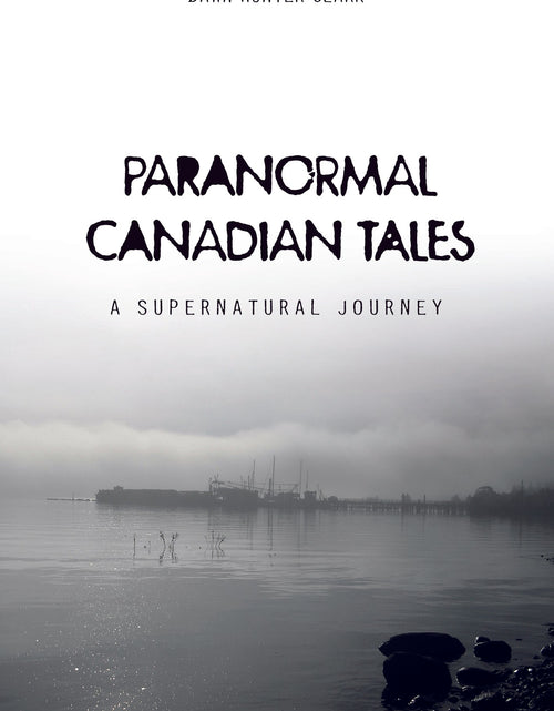 Load image into Gallery viewer, Paranormal Canadian Tales by Schiffer Publishing
