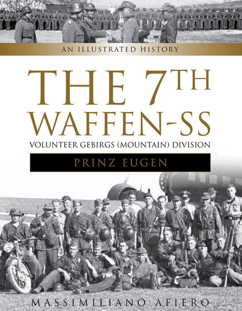 Load image into Gallery viewer, The 7th Waffen- SS Volunteer Gebirgs (Mountain) Division "Prinz Eugen" by Schiffer Publishing
