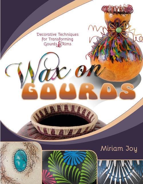 Load image into Gallery viewer, Wax on Gourds by Schiffer Publishing
