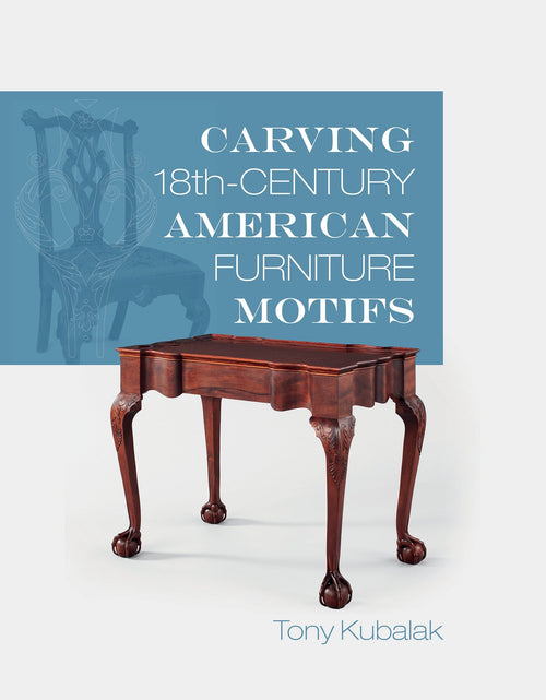 Load image into Gallery viewer, Carving 18th-Century American Furniture Motifs by Schiffer Publishing

