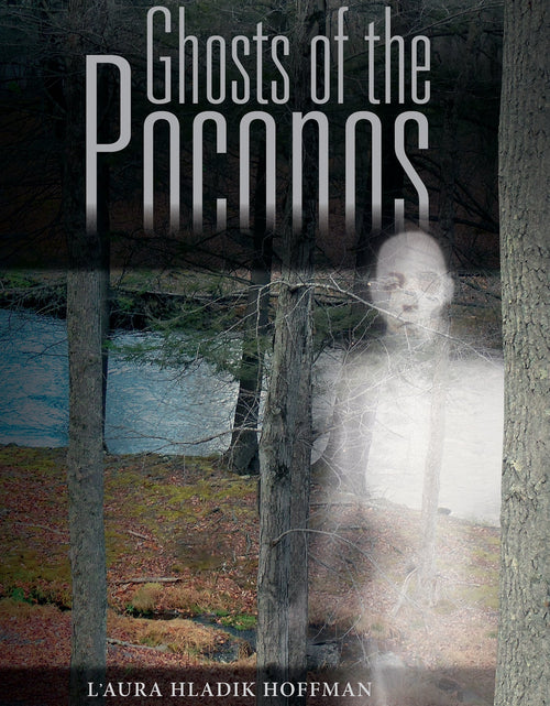 Load image into Gallery viewer, Ghosts of the Poconos by Schiffer Publishing
