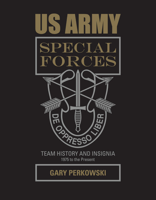 Load image into Gallery viewer, US Army Special Forces Team History and Insignia 1975 to the Present by Schiffer Publishing
