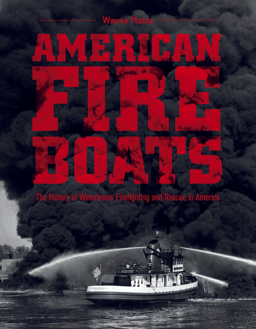 Load image into Gallery viewer, American Fireboats by Schiffer Publishing
