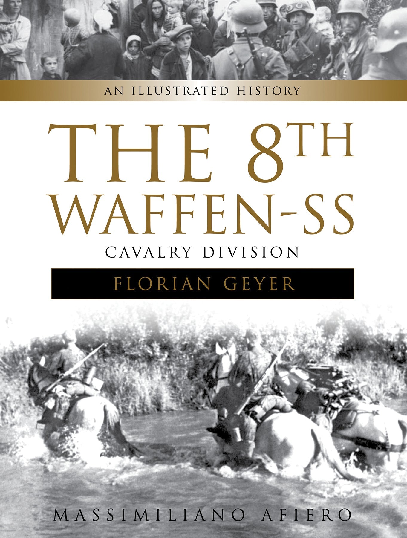 The 8th Waffen-SS Cavalry Division "Florian Geyer" by Schiffer Publishing