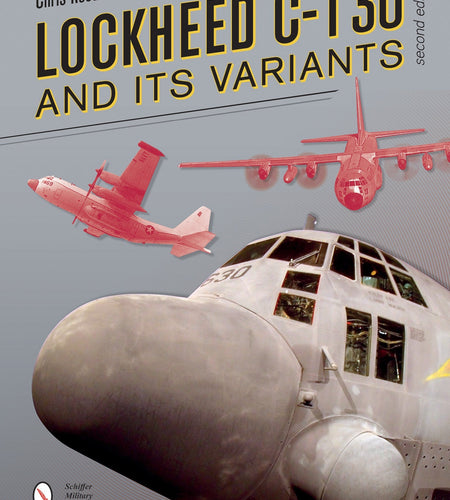 Lockheed C-130 and Its Variants by Schiffer Publishing