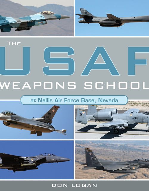 Load image into Gallery viewer, The USAF Weapons School at Nellis Air Force Base Nevada by Schiffer Publishing
