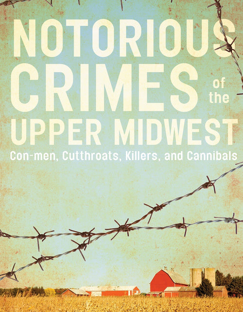 Load image into Gallery viewer, Notorious Crimes of the Upper Midwest by Schiffer Publishing
