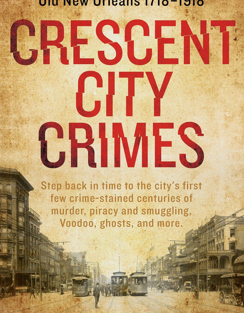 Load image into Gallery viewer, Crescent City Crimes by Schiffer Publishing
