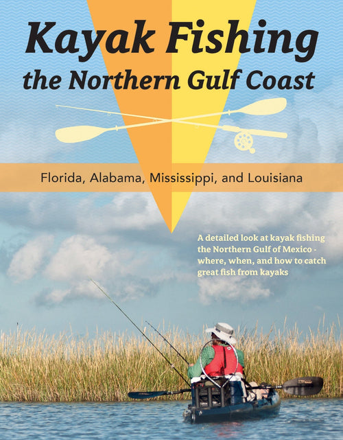 Load image into Gallery viewer, Kayak Fishing the Northern Gulf Coast by Schiffer Publishing
