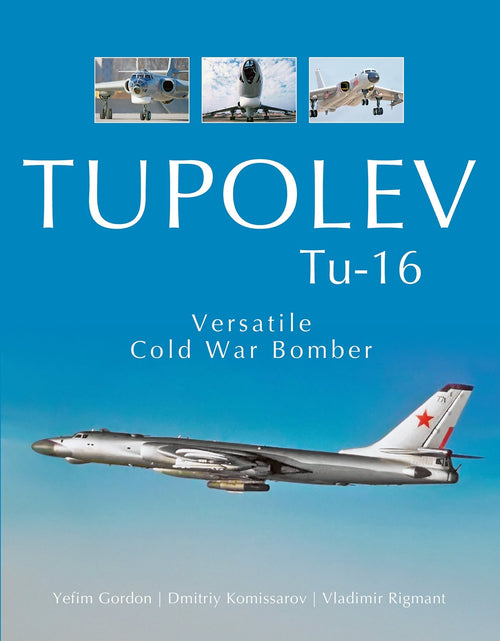 Load image into Gallery viewer, Tupolev Tu-16 by Schiffer Publishing
