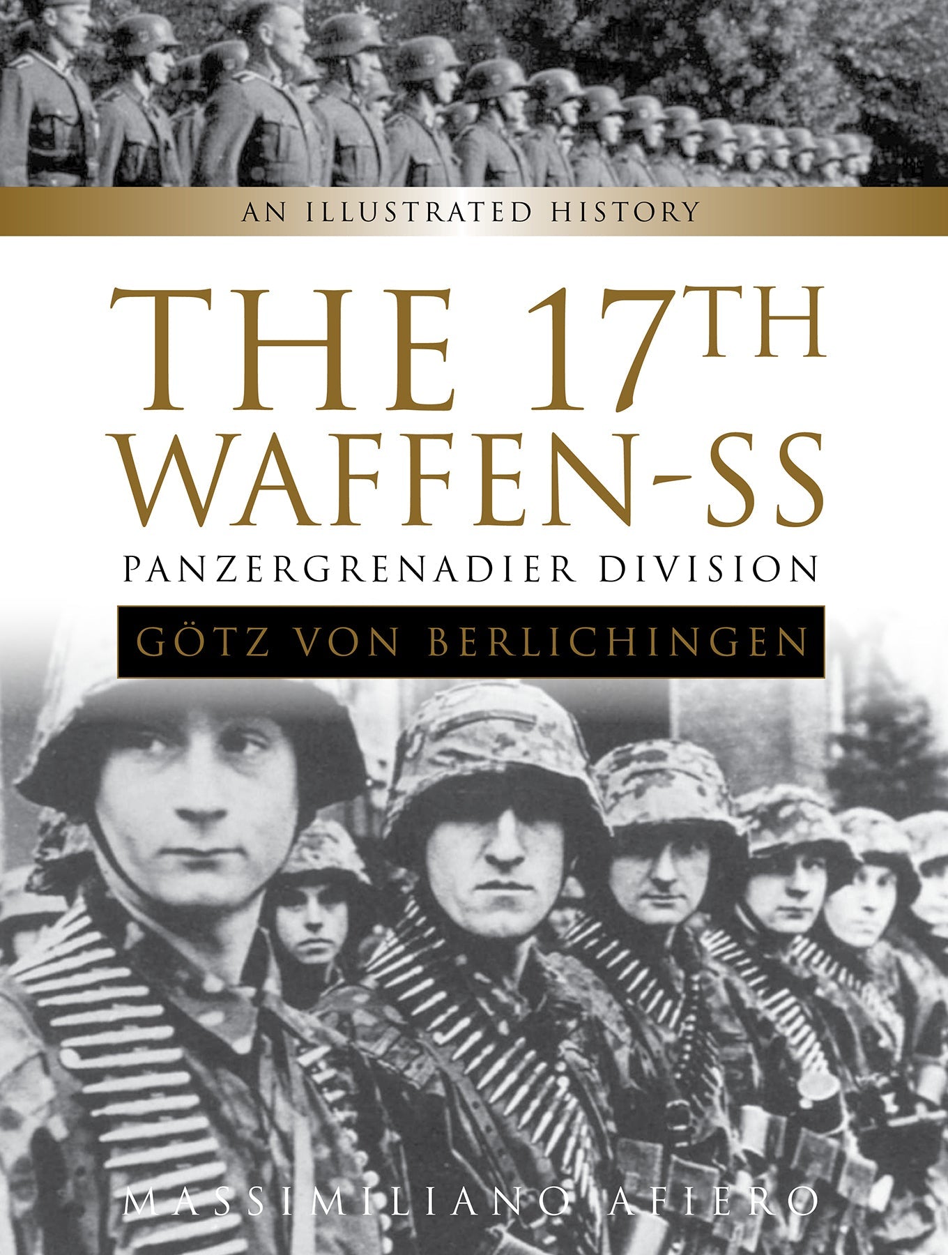 The 17th Waffen-SS Panzergrenadier Division "Götz von Berlichingen" by Schiffer Publishing