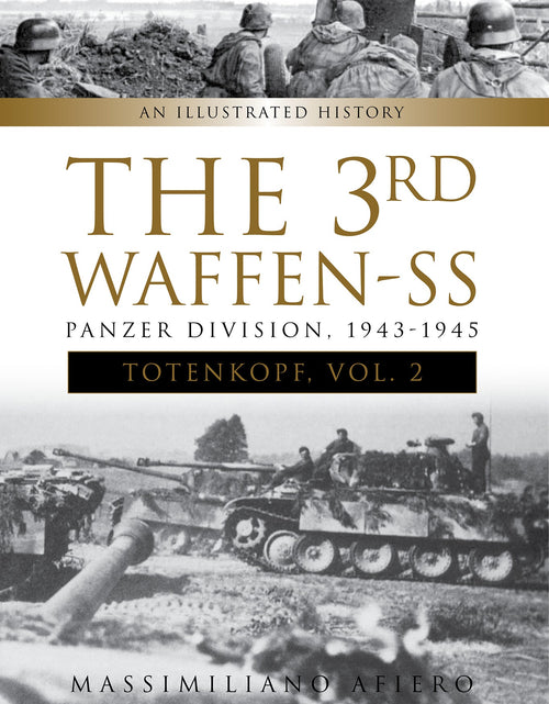 Load image into Gallery viewer, The 3rd Waffen-SS Panzer Division "Totenkopf," 1943-1945 by Schiffer Publishing
