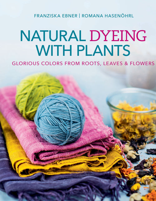 Load image into Gallery viewer, Natural Dyeing with Plants by Schiffer Publishing

