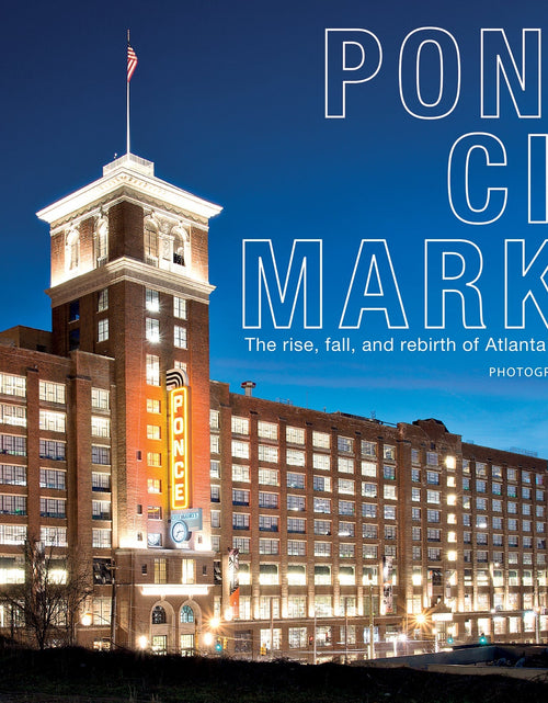 Load image into Gallery viewer, Ponce City Market by Schiffer Publishing
