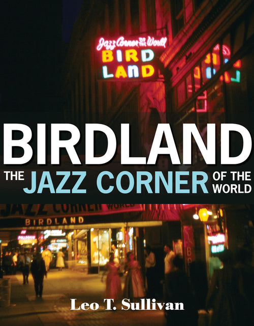Load image into Gallery viewer, Birdland, the Jazz Corner of the World by Schiffer Publishing
