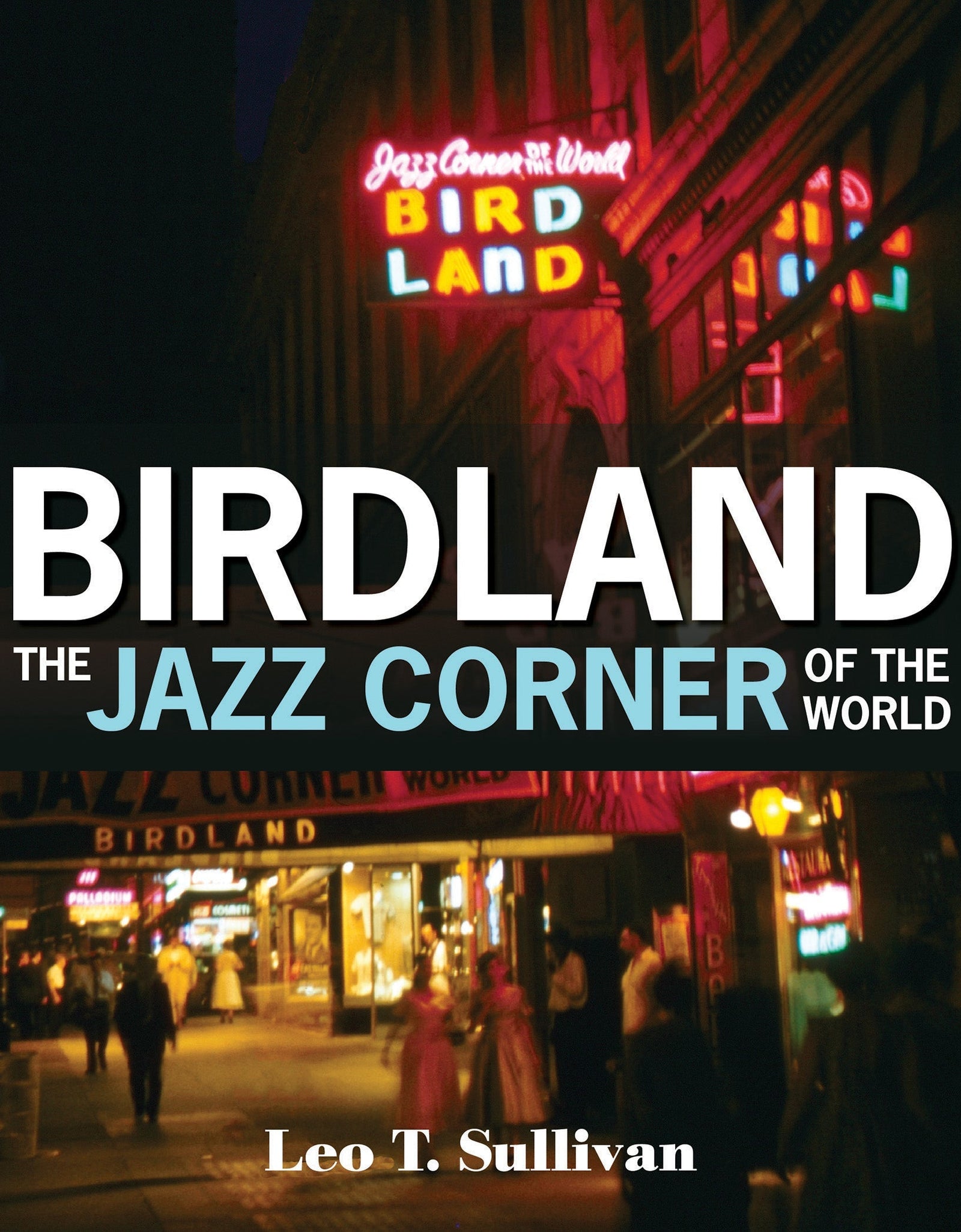 Birdland, the Jazz Corner of the World by Schiffer Publishing