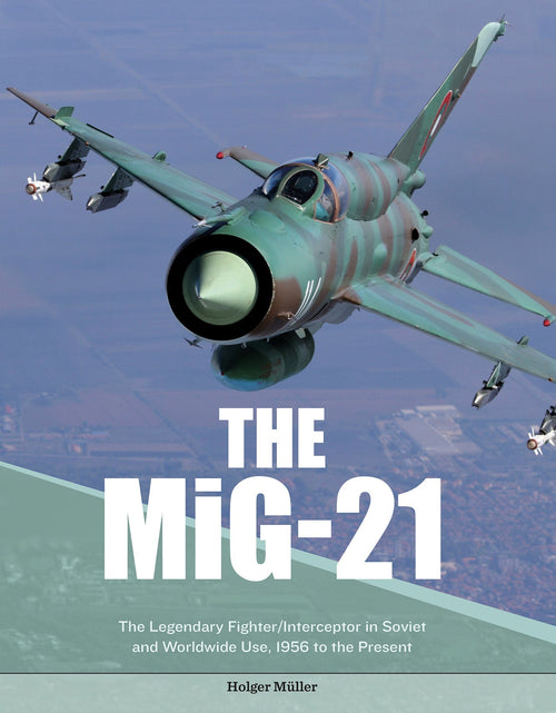 Load image into Gallery viewer, The MiG-21 by Schiffer Publishing
