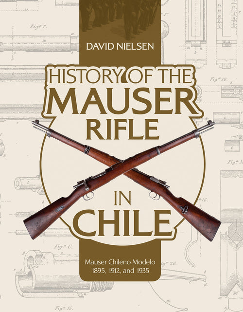 Load image into Gallery viewer, History of the Mauser Rifle in Chile by Schiffer Publishing
