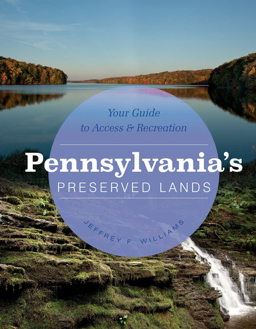 Load image into Gallery viewer, Pennsylvania's Preserved Lands by Schiffer Publishing
