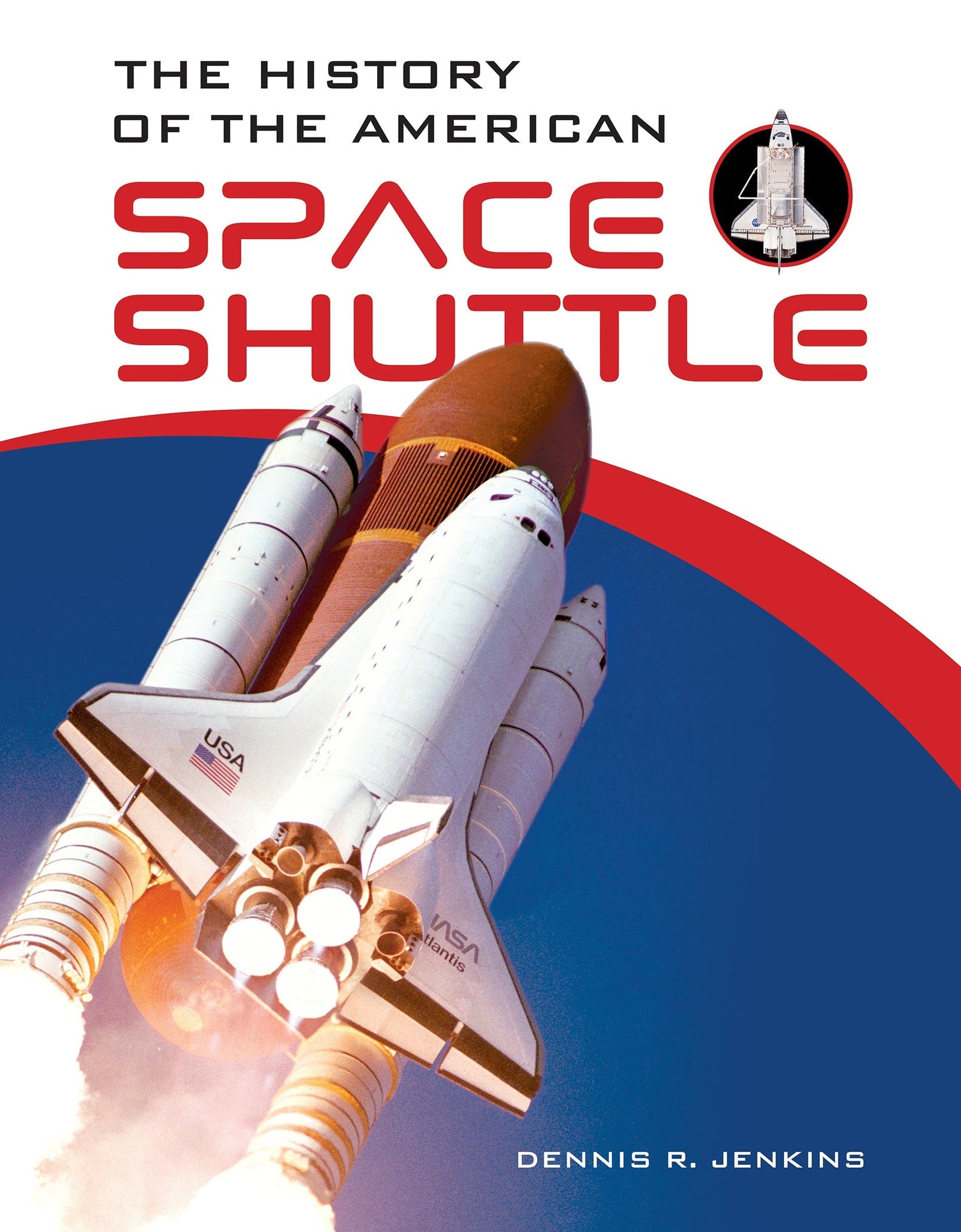 The History of the American Space Shuttle by Schiffer Publishing