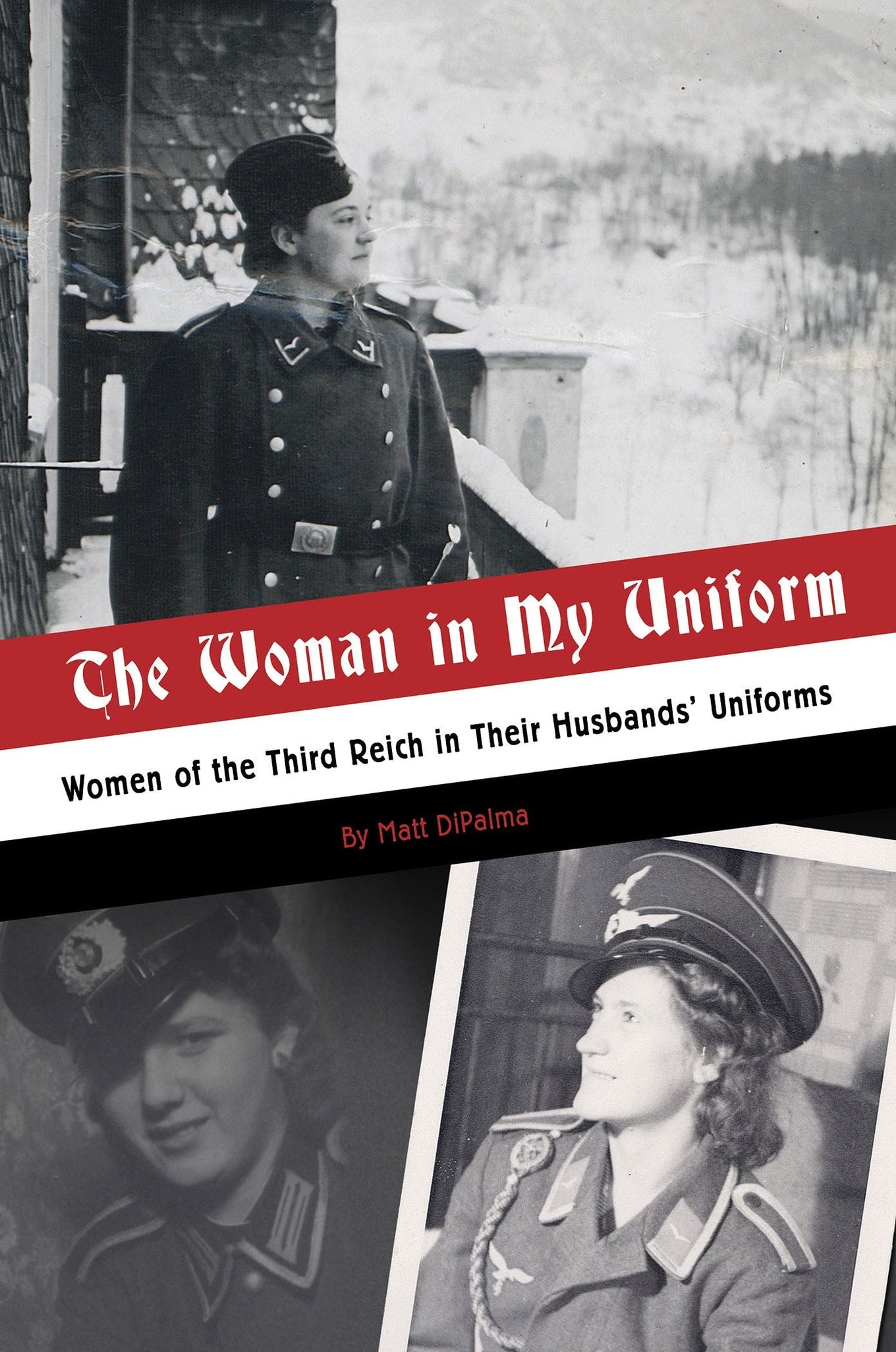 The Woman in My Uniform by Schiffer Publishing