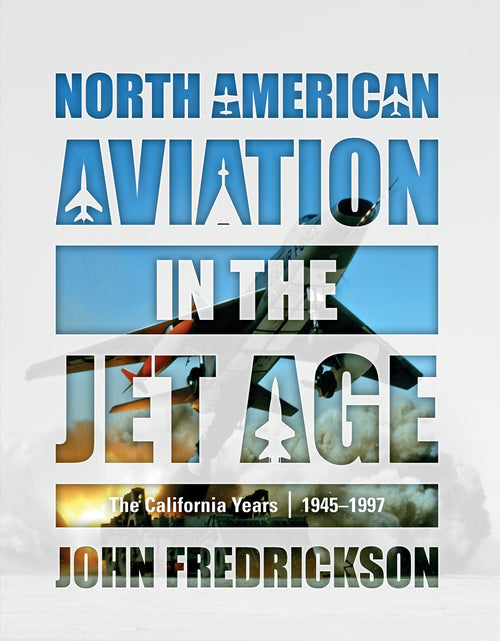 Load image into Gallery viewer, North American Aviation in the Jet Age by Schiffer Publishing
